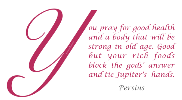 Health Proverb Persius