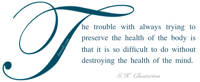 Health Proverb G.K. Chesterton.png