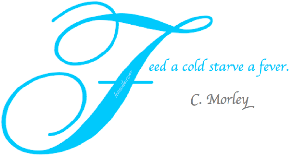 Health Proverb Feed a cold starve a fever.png