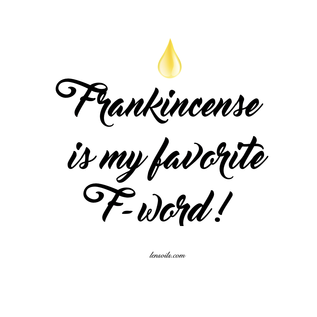 4 Frankincense is my favorite F-word.png